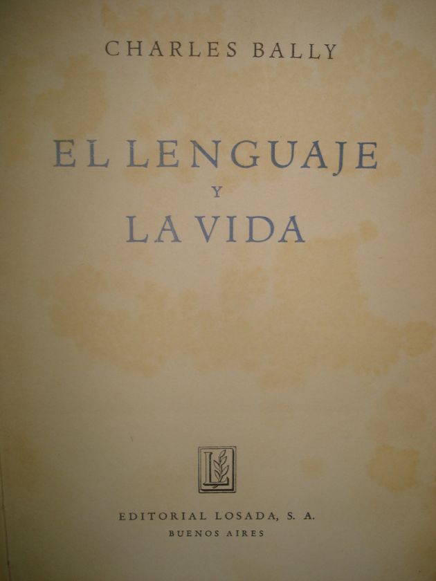 Charles Bally   El Lenguaje Y La Vida   Losada 1941  