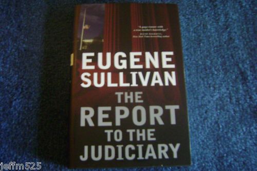 The Report to the Judiciary by Eugene Sullivan (2008, 9780765313881 